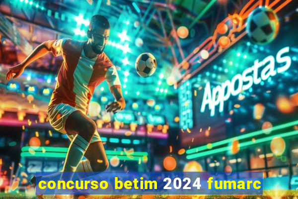 concurso betim 2024 fumarc